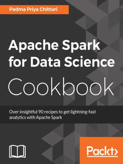 Title details for Apache Spark for Data Science Cookbook by Padma Priya Chitturi - Available